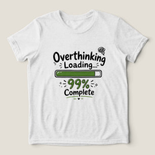 Überanalysieren Laden 99% Fertig Lustiger Spruch Tri-Blend Shirt