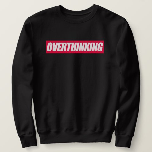 Überanalysiert-Zitat Sweatshirt (Design vorne)