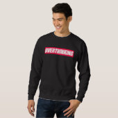 Überanalysiert-Zitat Sweatshirt (Vorne ganz)