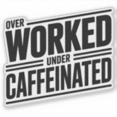 Überarbeitet unter kaffeinierter, fett formatierte aufkleber (Vorderseite)