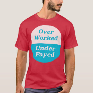 Überarbeitete unter Bezahlung T-Shirt