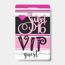 Überarbeitetes Sweet 16 VIP Guest Abzeichen - sieh Ausweis