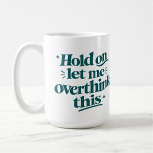 Überdenke Diesen Lustigen Spruch  Teal Trendige Sc Kaffeetasse