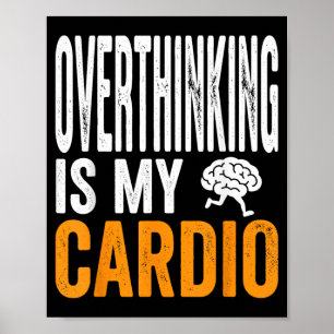 Überdenken ist Cardio Lustige Gehirn Sarkastischer Poster