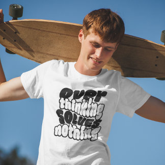 Überdenken Löst Nichts Skateboard Streetwear T-Shirt