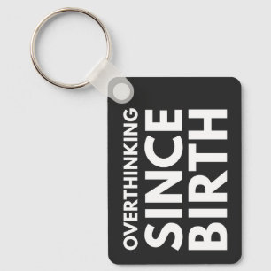 ÜBERDENKEN SEIT DER GEBURT FUNNY HUMOR TYPOGRAPHIE SCHLÜSSELANHÄNGER