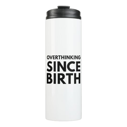 ÜBERDENKEN SEIT DER GEBURT FUNNY HUMOR TYPOGRAPHIE THERMOSBECHER (Vorderseite)
