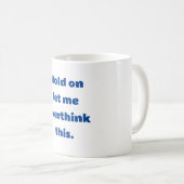 Überdenken Sie dieses lustige Zitat Kaffeetasse (VorderseiteRechts)