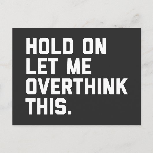 Überdenken Sie dieses lustige Zitat Postkarte (Vorderseite)