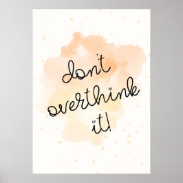 Überdenken Sie es nicht Poster