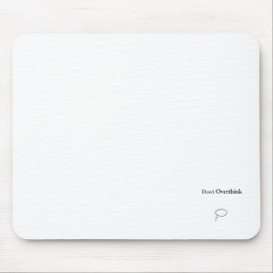 Überdenken Sie nicht Mousepad
