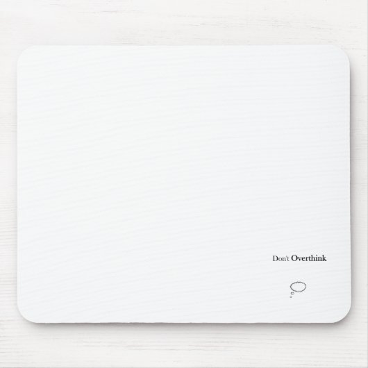 Überdenken Sie nicht Mousepad (Vorne)