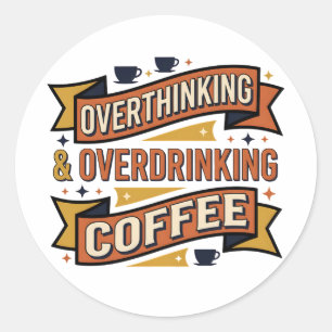 Überdenken Übertrinken Kaffee Vintage Typographie Runder Aufkleber