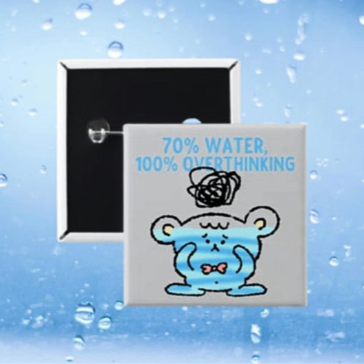 Überdenkender Bär Button – 70% Wasser, 100% Gedank
