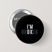 Überdosierung Bewusstsein, ich bin Ok Broken Kumme Button (Vorne & Hinten)