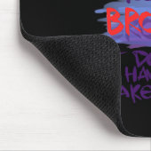 Überdosierung nahm meinen Bruder, es muss nicht ei Mousepad (Ecke)