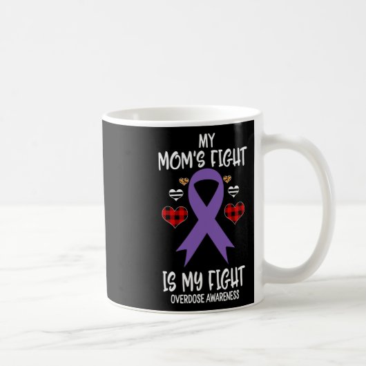 Überdosis-Bewusstsein Der Kampf meiner Mutter ist Kaffeetasse (Rechts)