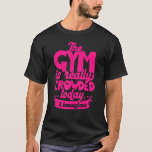 Überfüllte Turnhalle ich stelle mir vor Anti-Sport T-Shirt