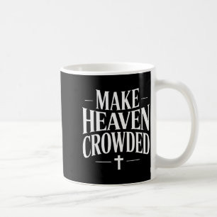 Überfülltes christliches Zitatdesign für den Himme Kaffeetasse