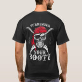 Übergeben Sie Ihren Hintern Pirate Skull Funny Jol T-Shirt (Rückseite)