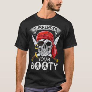 Übergeben Sie Ihren Hintern Pirate Skull Piratenfl T-Shirt