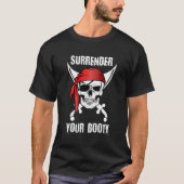 Übergeben Sie Ihren Hintern Pirate Skull T T-Shirt (Vorderseite)