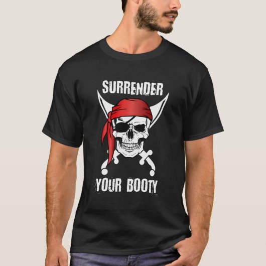 Übergeben Sie Ihren Hintern Pirate Skull T T-Shirt (Vorderseite)
