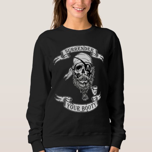 Übergeben Sie Ihren Hintern Pirate Themed Redewend Sweatshirt (Vorderseite)