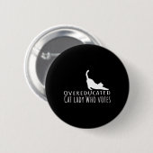 Übergebildete Katze Lady, die für Kamala Harris st Button (Vorne & Hinten)