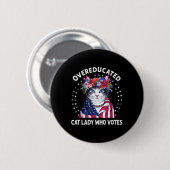 Übergebildete Katze Lady Who Votes Funny Cat Lover Button (Vorne & Hinten)