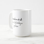 Überhaupt kein Problem Kaffeetasse (Vorderseite Links)