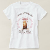 Überkoffeinierte Wifey Club Iced Coffee Bow Mrs. T-Shirt (Design vorne)