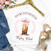 Überkoffeinierte Wifey Club Iced Coffee Bow Mrs. T-Shirt