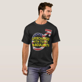 ÜBERKOMPRIMIERT MIT GIFTIGER MÄNNLICHKEIT (D) T-Shirt