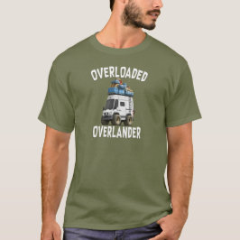 Überladener Overlander T-Shirt