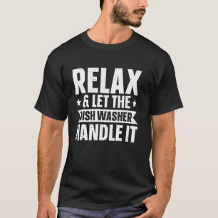 Überlassen Sie es der Geschirrspülmaschine T-Shirt