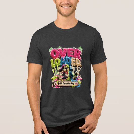 Überlastet Funktioniert Immer Noch Personalisiert Tri-Blend Shirt (Vorderseite)