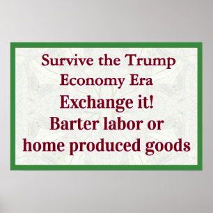 Überlebe Trump-Wirtschaft Tausch es Poster