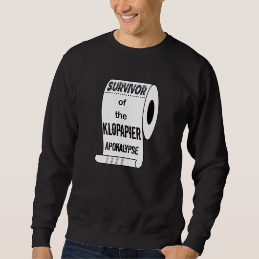 Überleben der Apokalypse des Toilettenpapiers Sweatshirt (Vorderseite)