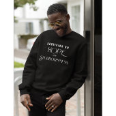 Überleben mit Hoffnung und Sturheit Sweatshirt