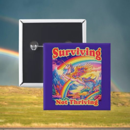 Überleben, nicht Gedeihen – Regenbogen-Einhorn-Kno Button