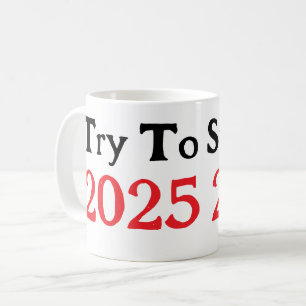 Überleben Sie 2025 Kaffeetasse