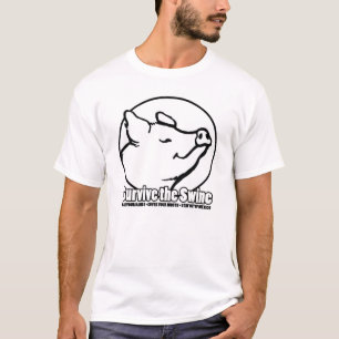 ÜBERLEBEN Sie die Schweine T-Shirt