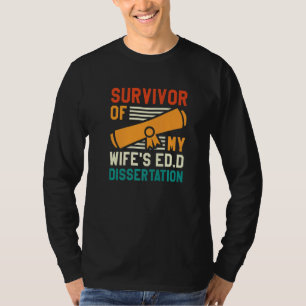 Überlebende des Doktors der Ed D-Dissertation mein T-Shirt