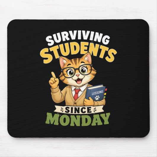 Überlebende Schüler seit Montag Lustiger Katzenleh Mousepad (Vorne)
