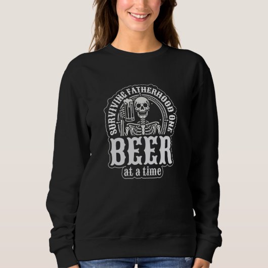Überlebende Vaterschaft ein Bier nach dem anderen, Sweatshirt (Vorderseite)
