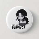 Überlebender der Nachtschicht Relatable Chibi-Kran Button (Vorderseite)