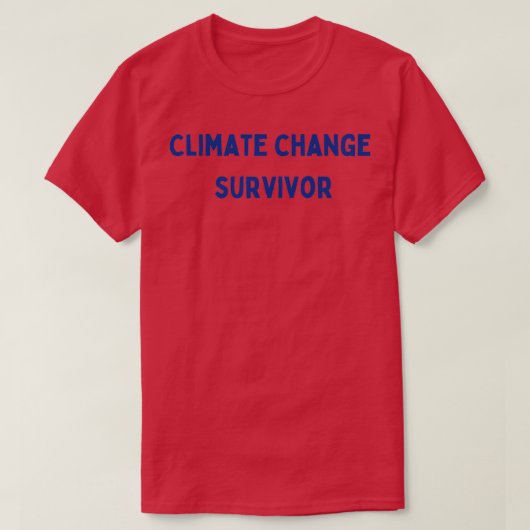 Überlebender des Klimawandels T-Shirt (Design vorne)