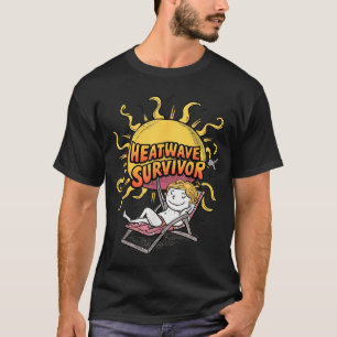 Überlebender einer Hitzewelle Sommer heißes Wetter T-Shirt