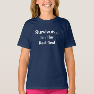 Überlebender...Ich Bin Der Wahre Deal Inspirierend T-Shirt